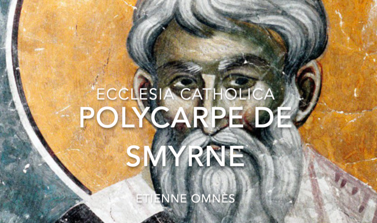 Ecclesia Catholica #4 : Polycarpe de Smyrne (Etienne Omnès)